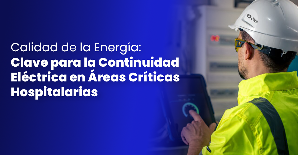 CALIADAD DE LA ENERGIA HOSPITALES Y CLINICAS GRUPO ORS
