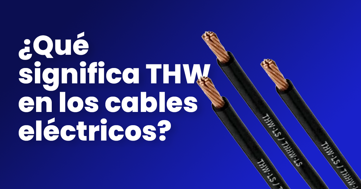 Que significa THW en cables electricos
