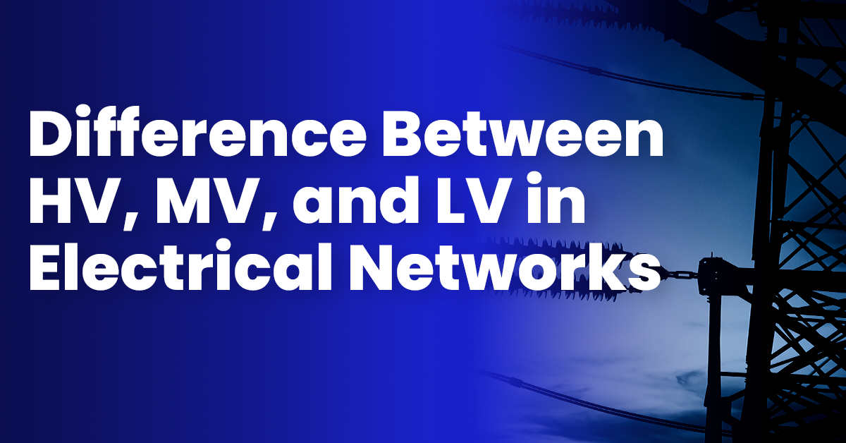 The Difference Between High, Medium, and Low Voltage in Electrical Networks