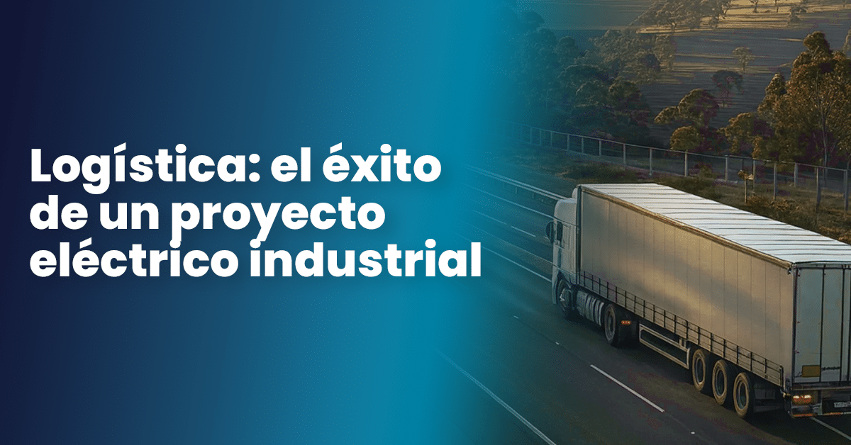 Logistica el exito de los proyectos electricos de grupo ors